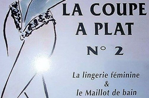 La Coupe à Plat n°2 , La Lingerie Féminine et Maillot de Bain ; Par Jacqueline Chiappetta