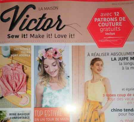 « La Maison Victor » Juillet-Août 2017 avec 12 patrons de couture ! Un numéro EXCELLENT!