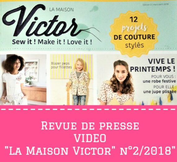 Revue de Presse VIDEO  » L’EXCELLENT La Maison Victor n°2 de Mars/Avril 2018″
