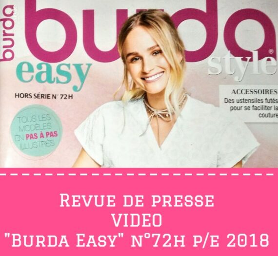 « Revue de Presse VIDEO  » J’ai redécouvert « Burda EASY N°72H » et il est GENIAL!!!