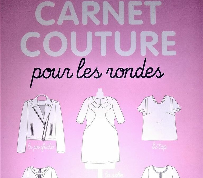 L’EXCELLENT « Carnet Couture pour les Rondes » avec 5 Modèles du 42 au 52!