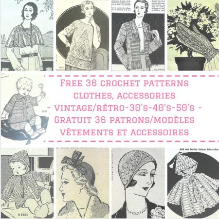 Crocheteuses! 36 Patrons/Modèles GRATUITS au crochet Vintage 30’s, 40’s!