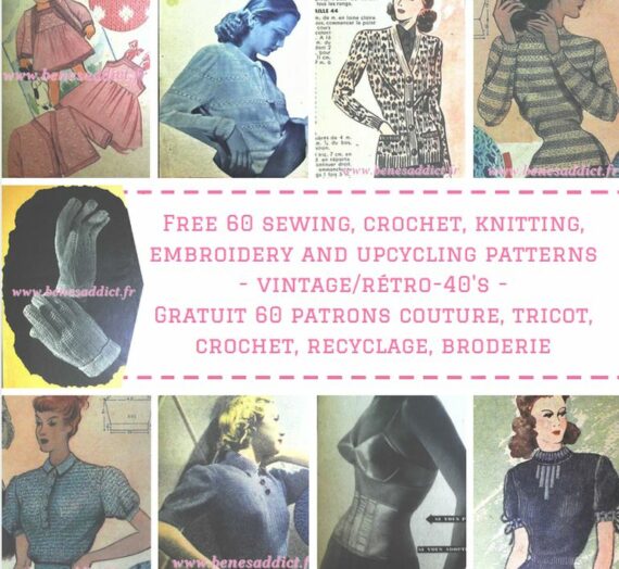 60 Patrons Vintages GRATUITS, 40’s couture, tricot, crochet, broderie, upcycling….