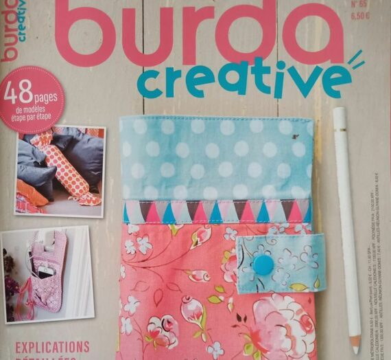 Burda Créative n°65 avec des projets COUTURE pour TOUTE la maison et tous niveaux!