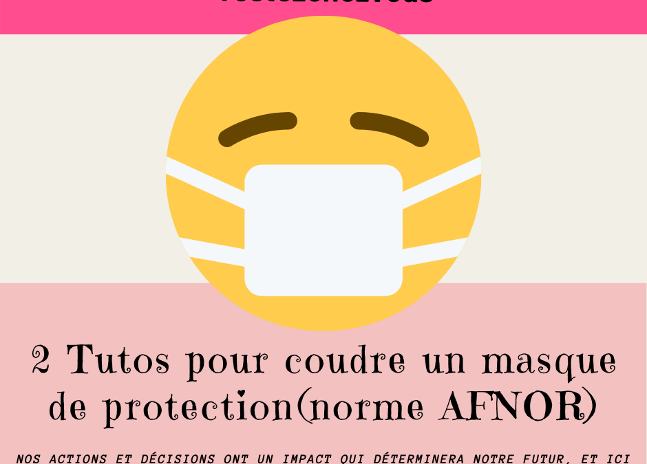 2 Tutos pour Coudre un masque de protection, Facile et Rapide (Norme Afnor)
