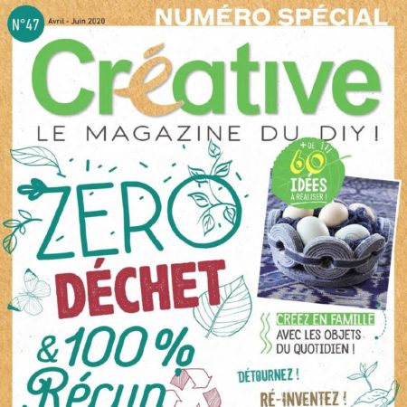 100% Récup et ZÉRO DÉCHET avec le n°47 de « Créatives » et 60 Idées à réaliser!