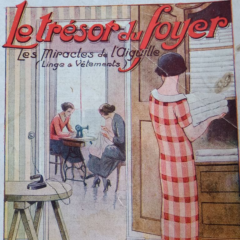 Le Trésor du Foyer « Linge et Vêtements 1928 » Couture à la main, broderie