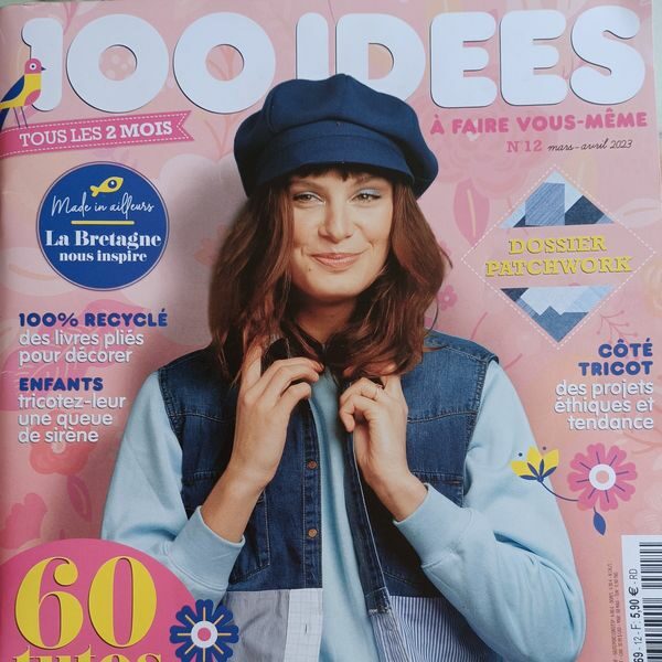 100 Idées Magazine n° 12 Avec 60 Tutos Printaniers Couture, Tricot, Crochet…