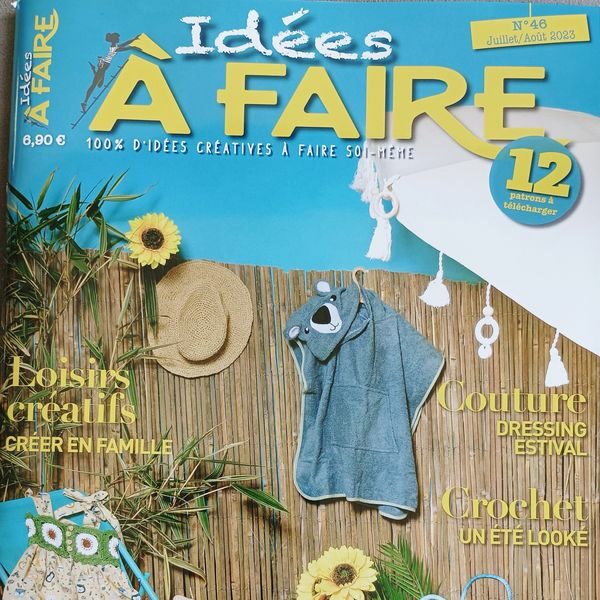 Revue « Idées à Faire n° 46 » , Loisirs Créatifs en Famille avec 12 Patrons à Télécharger